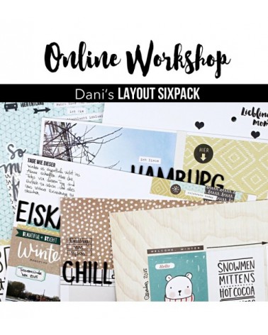 Online Workshop "Dani's Layout Sixpack"  Dezember 2016