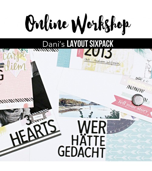 Online Workshop "Dani's Layout Sixpack"  Januar 2017