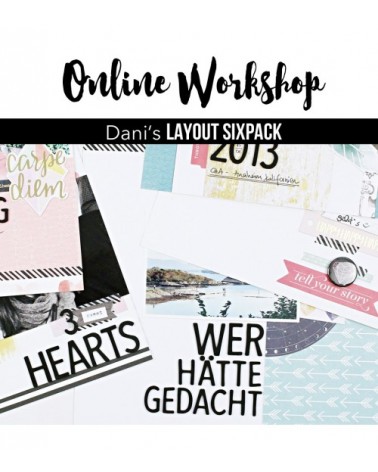 Online Workshop "Dani's Layout Sixpack"  Januar 2017