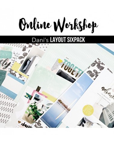 Online Workshop "Dani's Layout Sixpack"  März 2017